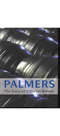 Palmers: The Story of a Dorset Brewer